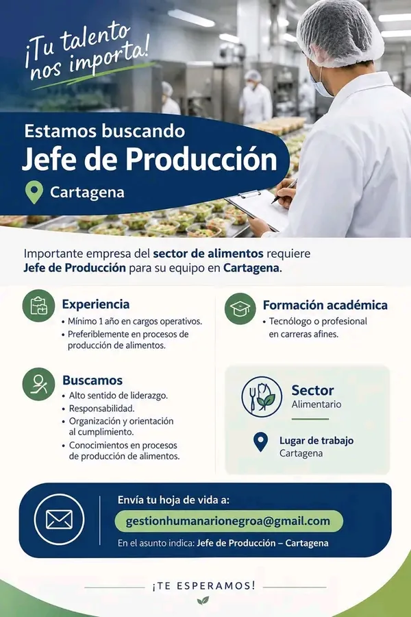 Flyer de una empresa del sector de alimentos buscando Jefe de Producción en Cartagena, con los requisitos y el correo de gestión humana.