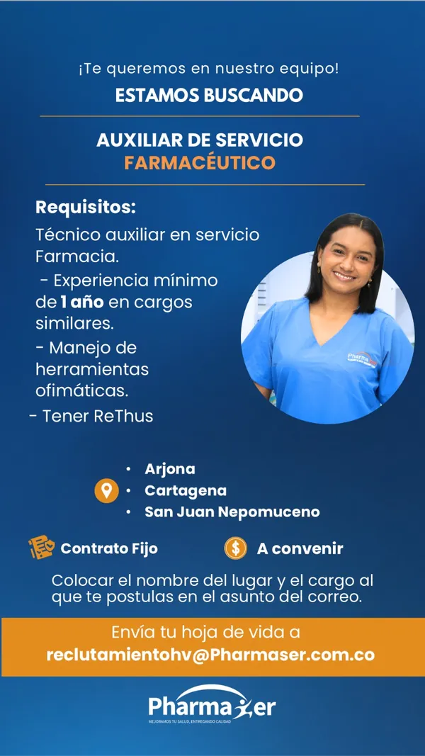 Flyer de la vacante de Auxiliar de Servicio Farmac&eacute;utico publicada por Pharmaser para Arjona, Cartagena y San Juan Nepomuceno, con los requisitos y el correo de contacto.